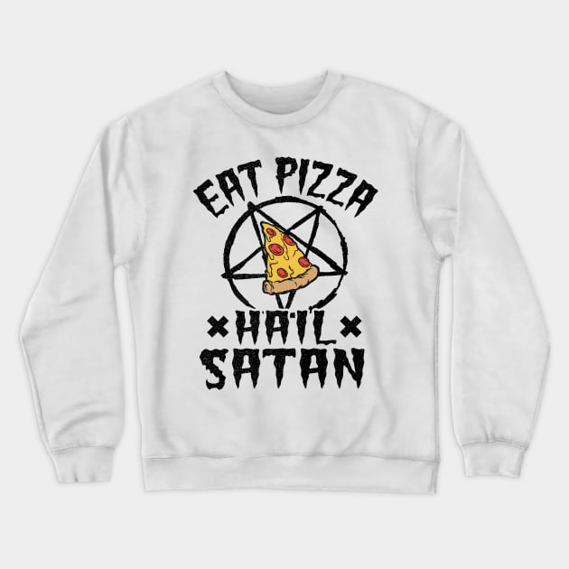 Eat Pizza Hail Satan Goth Funny Death Metal Crewneck Sweatshirt by Kuehni